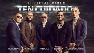 Pitbull x Farruko x IAmChino x El Alfa x Omar Courtz - Ten Cuidado (Official Video 2021)